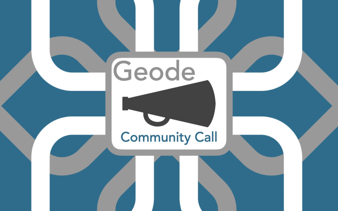 March 2024 Community Call – TUESDAY March 5th @ 4pm Eastern on the Geode Discord